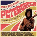 輸入盤 MICK FLEETWOOD AND FRIENDS / CELEBRATE THE MUSIC OF PETER GREEN AND THE EARL...