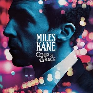輸入盤 MILES KANE / COUP DE GRACE [LP]