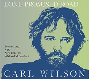 輸入盤 CARL WILSON / LONG FORGOTTEN ROAD ： WNEW-FM BROADCAST ’81 [CD]