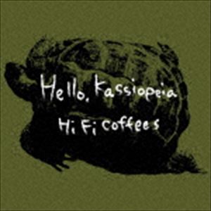 ハイファイコーヒーズ / Hello Kassiopeia [CD]