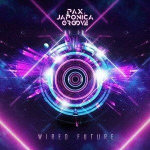 PAX JAPONICA GROOVE / WIRED FUTURE [CD]