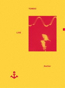 TOMOO LIVE”Anchor”at PACIFICO YOKOHAMA [Blu-ray]