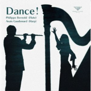 フィリップ・ベルノルド／アナイス・ゴドゥマール（fl／hp） / Dance! [CD]