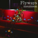 moumoon / Flyways（CD＋DVD） [CD]