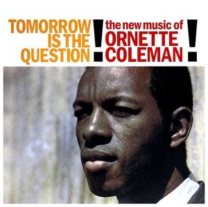 ͢ ORNETTE COLEMAN / TOMORROW IS THE QUESTION [LP]