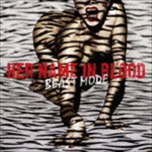 HER NAME IN BLOOD / BEAST MODE [CD]