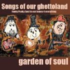 garden of soul / Songs of our ghettoland 