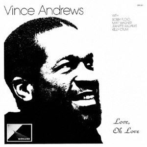 ヴィンス・アンドリュース（sax） / ラヴ、オー・ラヴ [CD]