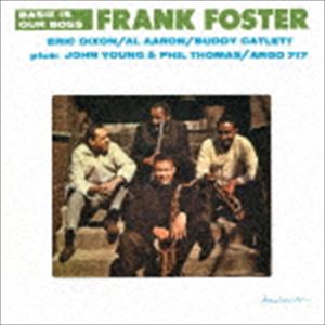 フランク・フォスター（ts） / ベイシー・イズ・アワ・ボス（初回プレス完全限定盤） [CD]