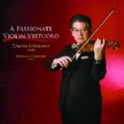 Composer: Ka Line - 浦川宜也（vn） / 情熱のヴァイオリン ヴィルトゥオーソ [CD]