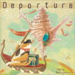 YUKIE ＆ Nanclenaicers / Departure [CD]