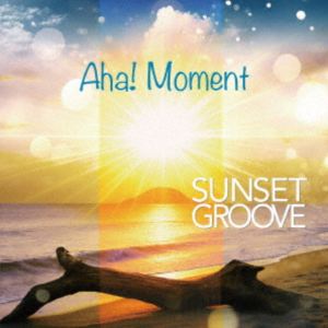 SUNSET GROOVE / Aha! Moment [CD]