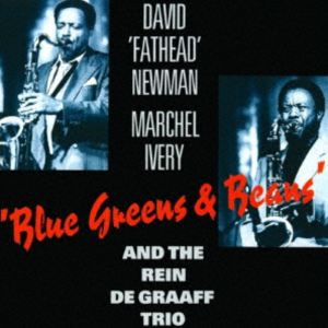 デヴィッド“ファットヘッド”ニューマン〜マーチェル・アイヴリー（ts） / ブルー・グリーンズ・アンド・ビーンズ（期間限定盤／数量限定盤） [CD]