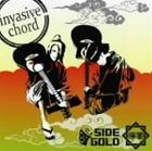 SIDE GOLD / invasive chord 