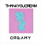 Thank You Cream / Creamy [CD]