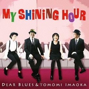 Dear Blues＆今岡友美 / My Shining Hour [CD]