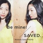 ���ܿ��� / Be mine!��SAVED.���̾����������ס� [CD]