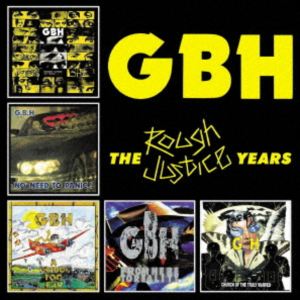 G.B.H. / ザ・ラフ・ジャスティス・イヤーズ [CD]