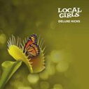 A LOCAL GIRLS / DELUXE KICKS [CD]