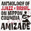 AMIZADE Anthology of JJazzBrasil on Nippon Columbia [CD]