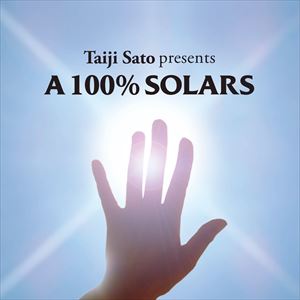 佐藤タイジ presents A 100％ SOLARS [CD]