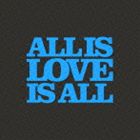 DJ保坂壮彦（MIX） / ALL IS LOVE IS ALL [CD]