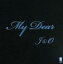 JO / My Dear [CD]