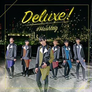 ＃HASHTAG / Deluxe!（初回生産限定盤／吉田尚貴ver.） [CD]