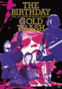 The Birthday／LIVE AT NIPPON BUDOKAN 2015”GOLD TRASH” 通常版 DVD