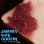 Pop JAPANizu - (オムニバス) JAMMIN’ with CHOPIN〜トリビュート・トゥ・ショパン〜 [CD]