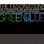the fascinations / green in blue [CD]