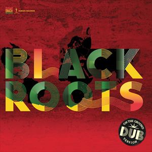 A BLACK ROOTS / ON THE GROUND IN DUB [CD]