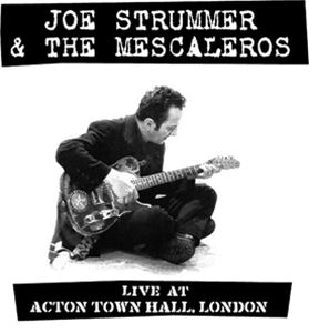 輸入盤 JOE STRUMMER ＆ THE MESCALEROS / LIVE AT ACTON TOWN HALL 