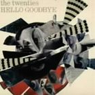 the twenties / HELLO GOODBYE [CD]