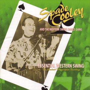 スペード・クーリー / エッセンシャル・ウェスタン・スウィング [CD]
