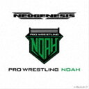 NEOGENESIS PRO-WRESTLING NOAH ENTRANCE MUSIC [CD]