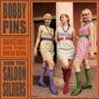 Bobby Pins  The Saloon Soldiers / DANCING ON THE MOON [CD]