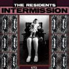 ザ・レジデンツ / インターミッション [CD]