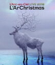 L’Arc-en-Ciel／LIVE 2018 L’ArChristmas Blu-ray