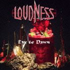 LOUDNESS / Eve to Dawn [CD]