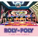 T-ARA / Roly-Poly （Japanese Ver.）（初回限定盤A／CD＋DVD） [CD]