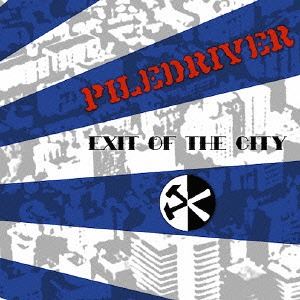 PILEDRIVER / EXIT OF THE CITY CD