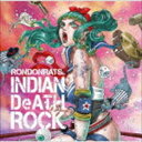 RONDONRATS / INDIAN DeATH ROCK [CD]