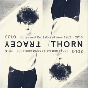 輸入盤 TRACEY THORN / SOLO ： SONGS AND COLLABORATIONS 1982-2015 2CD
