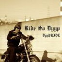 DyyPRIDE / Ride So Dyyp [CD]