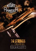 ナイト・レンジャー／24ストリングス＆ア・ドラマー〜ライヴ＆アコースティック!! [DVD]