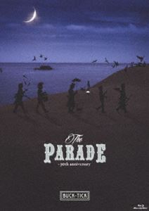 BUCK-TICK／THE PARADE ～30th anniversary～【Blu-ray】（通常盤） [Blu-ray]