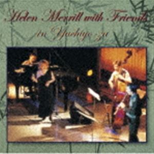 ヘレン・メリル（vo） / ヘレン・メリル・ウィズ・フレンズ・イン・八千代座 [CD]