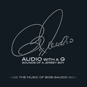 輸入盤 VARIOUS / AUDIO WITH A G : SOUNDS OF A JERSEY BOY THE MUSIC OF BOB GAUDIO [2...