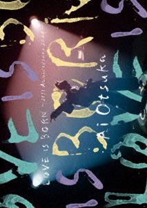 大塚愛／LOVE IS BORN ～21st Anniversary 2024～ [Blu-ray]